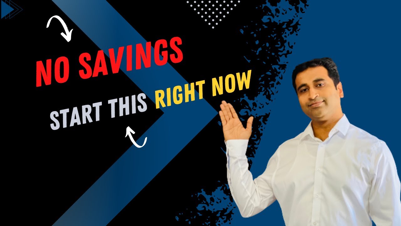 No Savings - Start this Right Now